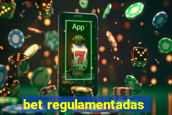 bet regulamentadas